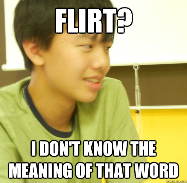 flirt i don t know the meaning of that word demotivatingdavid