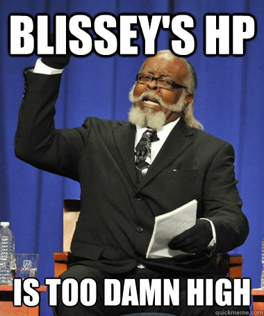 Blissey's HP  Is too Damn High - Blissey's HP  Is too Damn High  The Rent Is Too Damn High
