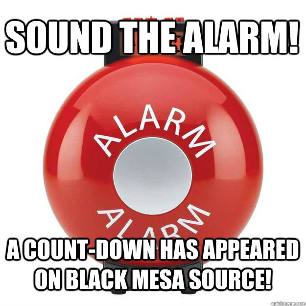 Sound the alarm! A countdown has appeared on black mesa source! Misc