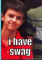  I HAVE SWAG Misc