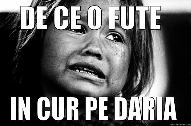DE CE O FUTE  IN CUR PE DARIA Misc