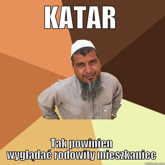 bla bla bla - KATAR TAK POWINIEN WYGLĄDAĆ RODOWITY MIESZKANIEC Ordinary Muslim Man