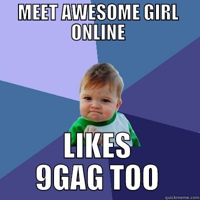 MEET AWESOME GIRL ONLINE LIKES 9GAG TOO Success Kid