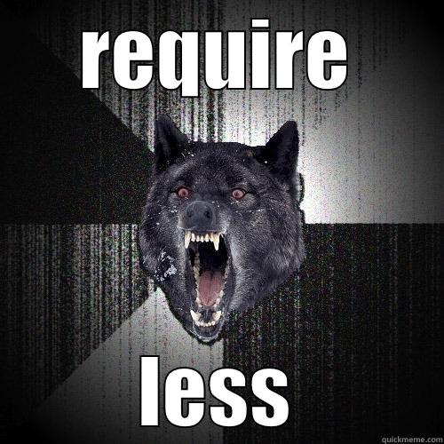 REQUIRE LESS Insanity Wolf