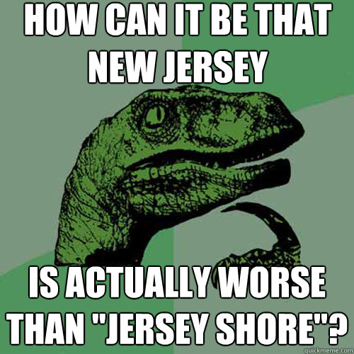 how can it be that
new jersey is actually worse than 