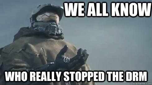 We all know Who really stopped the drm - We all know Who really stopped the drm  Misc