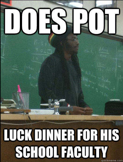 Does pot luck dinner for his school faculty - Does pot luck dinner for his school faculty  Rasta Science Teacher