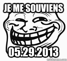 JE ME SOUVIENS 05.29.2013 - JE ME SOUVIENS 05.29.2013  Ill troll face