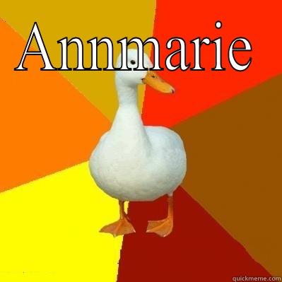 Doesn't give a DUCK! - ANNMARIE  Tech Impaired Duck