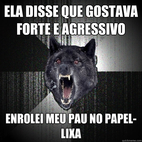 Ela disse que gostava forte e agressivo enrolei meu pau no papel-lixa  Insanity Wolf