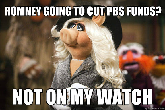 Romney going to cut PBS funds? Not on my watch  Miss Piggy