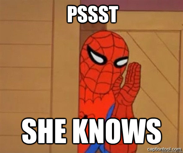 Pssst She knows - Pssst She knows  spiderman tree fiddy