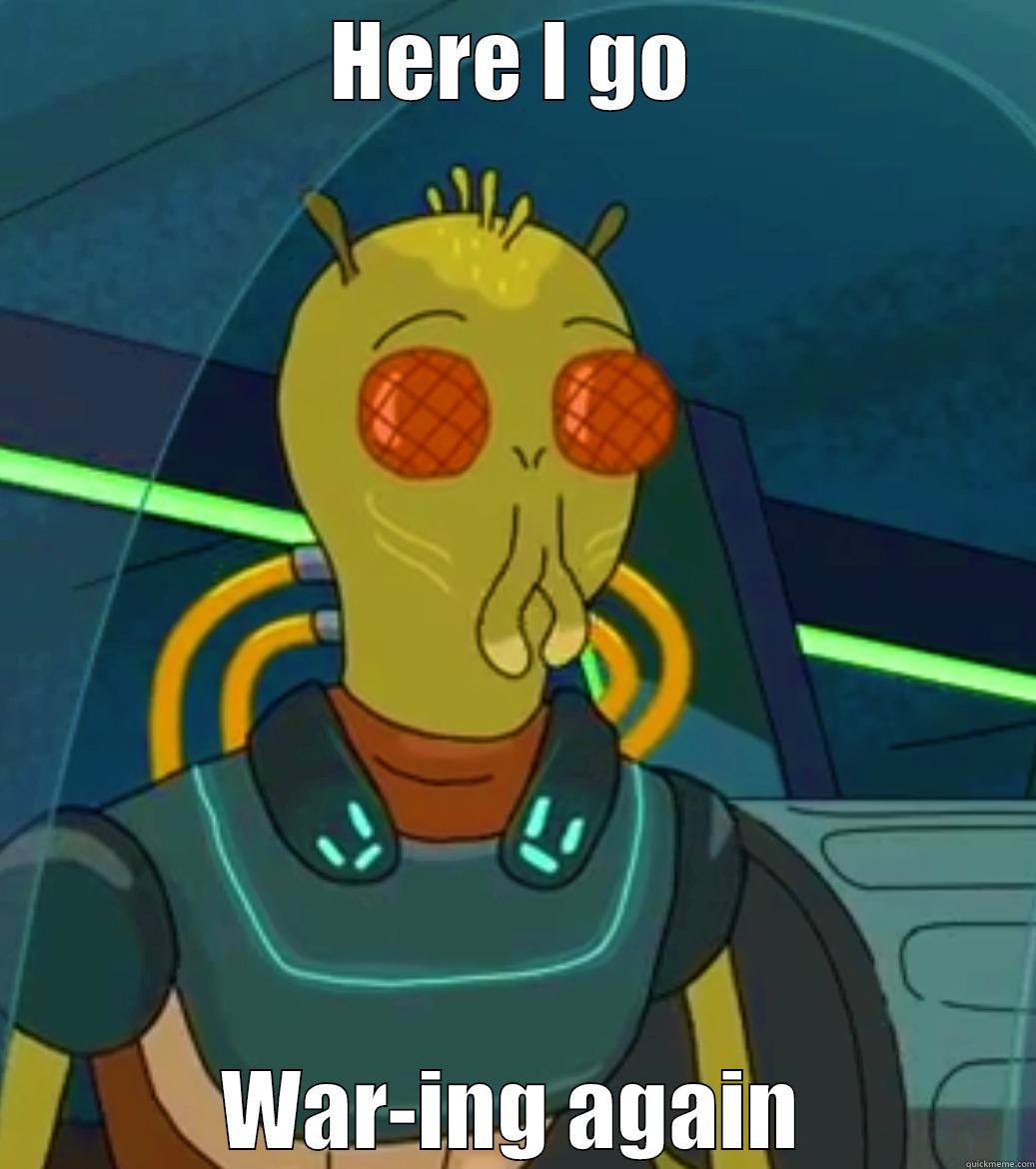 HERE I GO WAR-ING AGAIN Misc