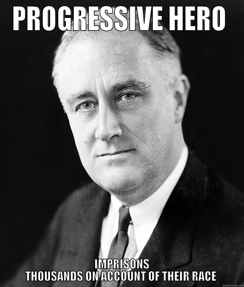 PROGRESSIVE HERO  IMPRISONS THOUSANDS ON ACCOUNT OF THEIR RACE Misc