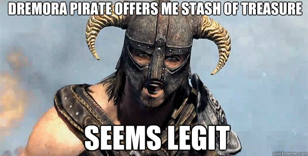 dremora Pirate offers me Stash of treasure seems legit  skyrim