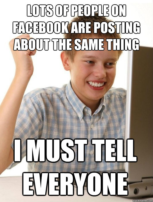 lots of people on facebook are posting about the same thing i must tell everyone  First Day on the Internet Kid