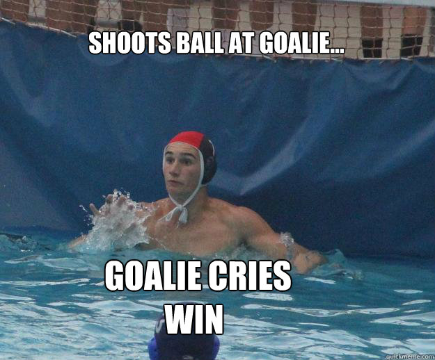 Shoots ball at Goalie... Goalie CRIES Win  Water Polo Goalie