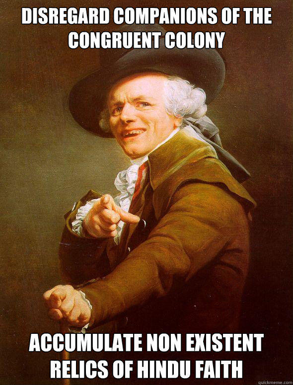 Disregard companions of the congruent Colony Accumulate non existent relics of Hindu faith  Joseph Ducreux