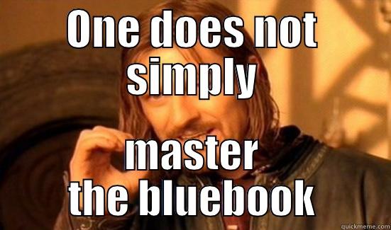 Law School Life - ONE DOES NOT SIMPLY MASTER THE BLUEBOOK Boromir