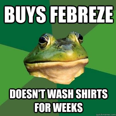 Buys Febreze doesn't wash shirts for weeks  Foul Bachelor Frog