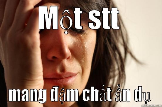 MỘT STT MANG ĐẬM CHẤT ẨN DỤ First World Problems