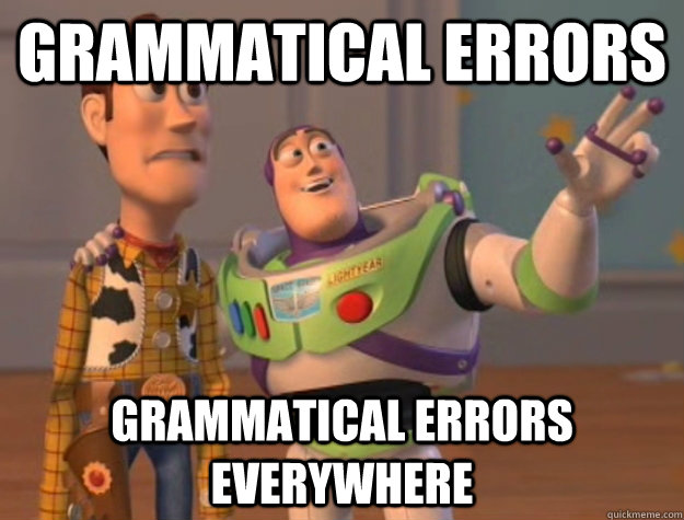 grammatical errors grammatical errors everywhere  Buzz Lightyear