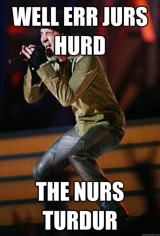 WELL ERR JURS HURD THE NURS TURDUR  