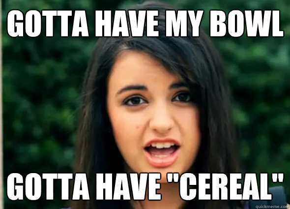 gotta have my bowl gotta have 