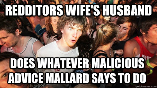 Redditors wife's husband does whatever malicious advice mallard says to do  Sudden Clarity Clarence