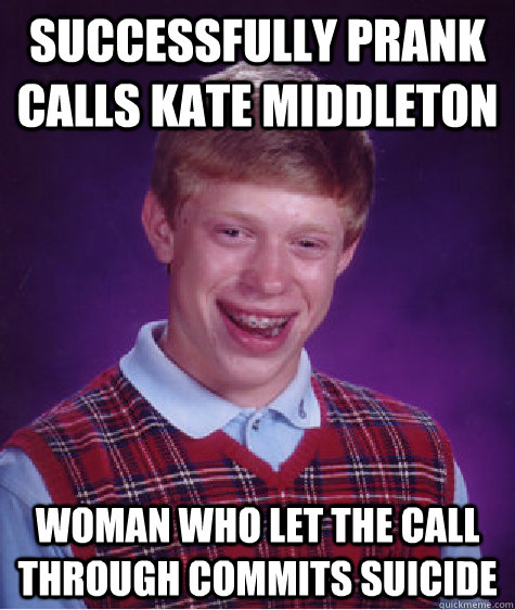 Successfully prank calls Kate Middleton Woman who let the call through commits suicide - Successfully prank calls Kate Middleton Woman who let the call through commits suicide  Misc