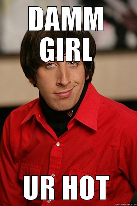 DAMM GIRL UR HOT Pickup Line Scientist