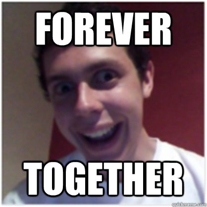 forever together - forever together  Michael The Overly Attached Boyfriend