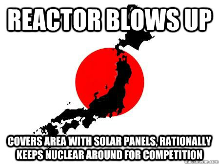 Reactor blows up covers area with solar panels, rationally keeps nuclear around for competition  