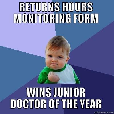 RETURNS HOURS MONITORING FORM WINS JUNIOR DOCTOR OF THE YEAR Success Kid