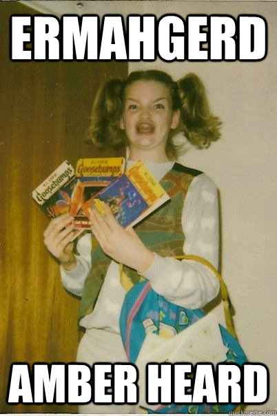 Ermahgerd Amber Heard  BERKS