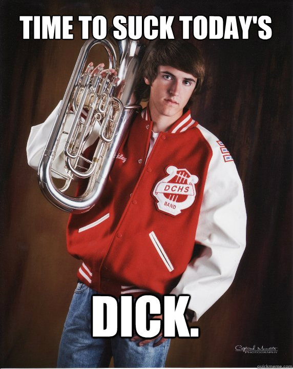 Time to suck today's dick. - Time to suck today's dick.  Tuba James