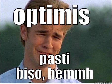 OPTIMIS  PASTI BISO, HEMMH 1990s Problems