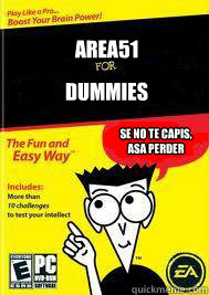 AREA51 DUMMIES SE NO TE CAPIS,
ASA PERDER    For Dummies