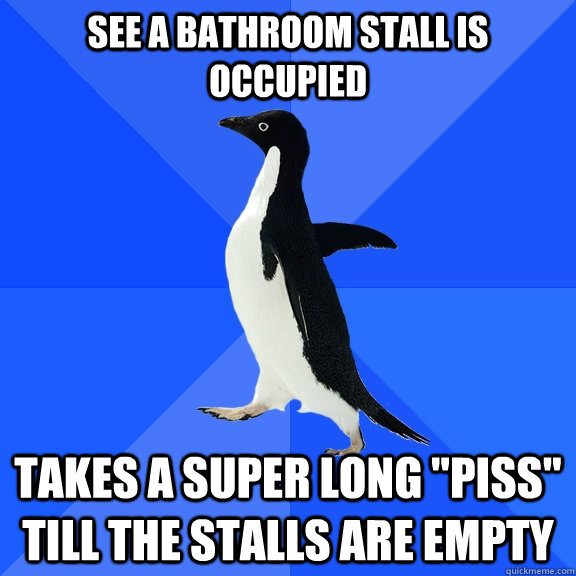 See a bathroom stall is occupied takes a super long 