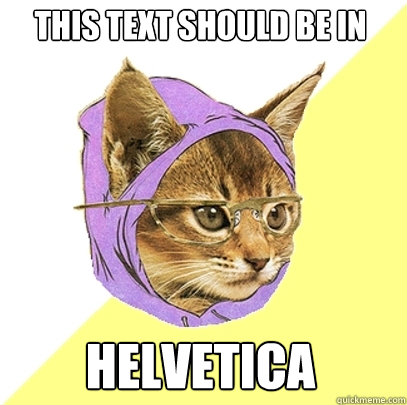 this text should be in helvetica  Hipster Kitty