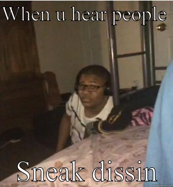 WHEN U HEAR PEOPLE   SNEAK DISSIN Misc