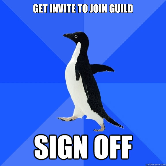 get invite to join guild sign off  Socially Awkward Penguin