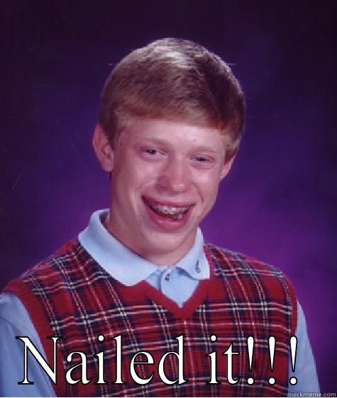  NAILED IT!!! Bad Luck Brian
