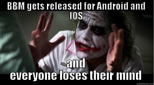 BBM GETS RELEASED FOR ANDROID AND IOS AND EVERYONE LOSES THEIR MIND Joker Mind Loss