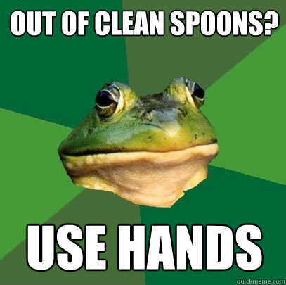 Out of clean spoons? Use hands  Foul Bachelor Frog