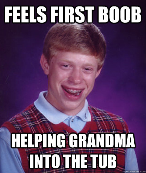 Feels first boob helping grandma into the tub  Unlucky Brian