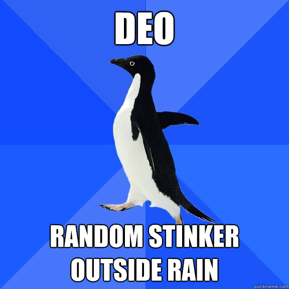 Deo Random Stinker Outside Rain  Socially Awkward Penguin