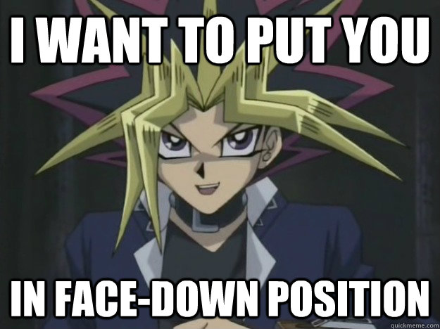 I want to put you in face-down position  