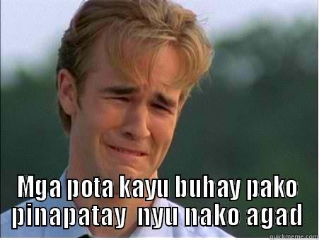  MGA POTA KAYU BUHAY PAKO PINAPATAY  NYU NAKO AGAD 1990s Problems
