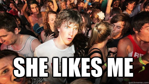  she likes me  Sudden Clarity Clarence